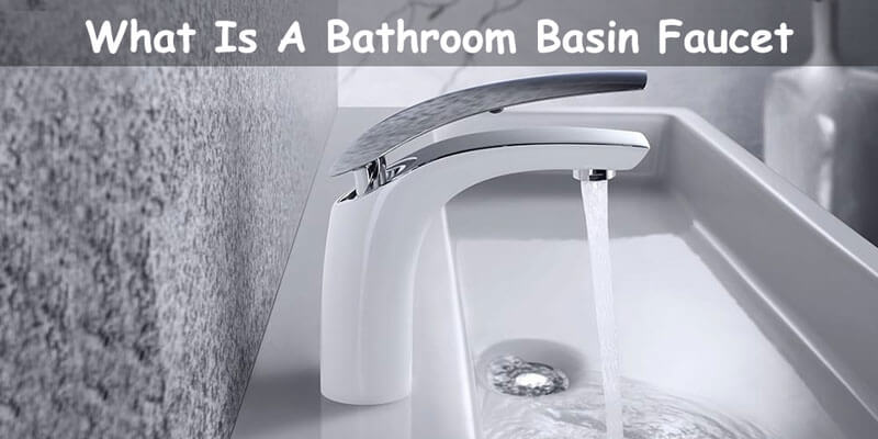 what is a bathroom basin faucet